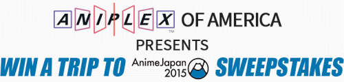 Aniplex Anime Japan Sweepstakes - 20141011