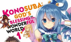 Konosuba: God’s Blessing on This Wonderful World!, Vol. 1: Oh! My Useless Goddess!