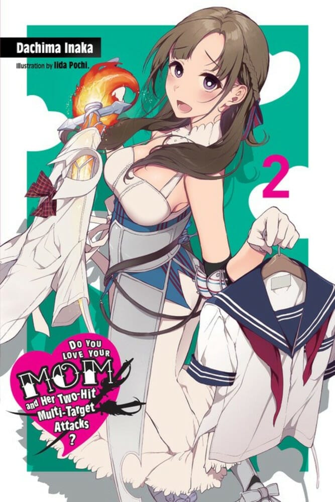 Do You Love Your Mom And Her Two-Hit Multi-Target Attacks Novel Volume 2 Cover
