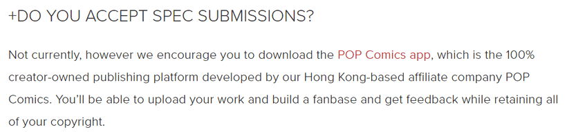 Screenshot from TOKYOPOP's website, circa 2020. Text: "Do you accept Spec Submissions? Not currently. However, we encourage you to download the POP Comics App, which is the 100% creator-owned publishing platform developed by our Hong Kong-based affiliate company POP Comics. You'll be able to upload your work and build a fanbase and get feedback while retaining all of your copyright."