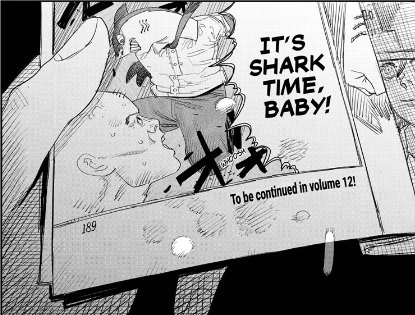 Closeup of a manga page with a speech bubble yelling "It's shark time, baby! To be continued in volume 12!"