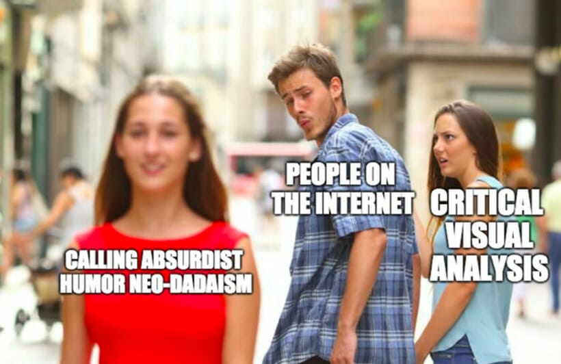 Stock photo of a man, tagged with the text "People on the Internet" looking at a woman in red labeled with "Calling absurdist humor Neo-Dadaism" as a woman in blue - labeled with "Critical Visual Analysis" stares in disgust.