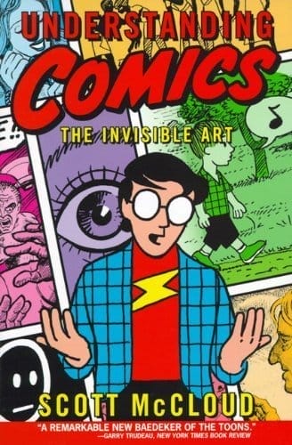 Cover for Scott McCloud's Understanding Comics, which depits a black-haired, bespectacled man wearing a flannel overshirt and a red tee with a yellow lightning bolt pattern on the chest. He' standing in front of several monochromatic comic panels.
